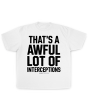 Load image into Gallery viewer, Awful Lot Of Interceptions Tee